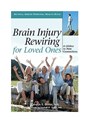 Brain Injury Rewiring for Loved Ones: A Lifeline to New Connections - Carolyn E. Dolen - 9781882883714