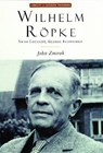 Wilhelm Ropke - John Zmirak - 9781882926565