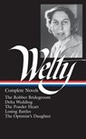 Eudora Welty: Complete Novels (Loa #101): The Robber Bridegroom / Delta Wedding / The Ponder Heart / Losing Battles / The Optimist's Daughter - Eudora Welty - 9781883011543