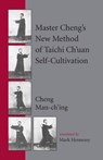 Master Cheng's New Method of Taichi Ch'uan Self-Cultivation - Cheng Man-ch'ing a - 9781883319922