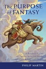 The Purpose of Fantasy: A Reader’s Guide to Twelve Selected Books with Good Values & Spiritual Depth - Philip Martin - 9781883953638