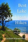 Best Lake Michigan Hikes: 10 Favorite Lake Michigan Hikes on the Beach - Loreen Niewenhuis - 9781883953690