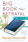 Big Book Betrayal - Marion Moore Hill - 9781883953911