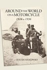 Around the World on a Motorcycle: 1928 to 1936 - Zoltan Sulkowsky - 9781884313554