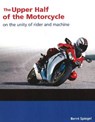 The Upper Half of the Motorcycle - SPIEGEL,  Bernt - 9781884313752