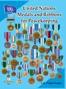 United Nations Medals and Ribbons for Peacekeeping - Col Frank C. Foster - 9781884452765