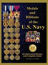 Medals and Ribbons of the U. S. Navy: An Illustrated History and Guide - Col Frank C. Foster - 9781884452789