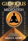 The Glorious Light Meditation - Muata Abhaya Ashby - 9781884564154