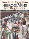 Ancient Egyptian Hieroglyphs for Beginners - Medtu Neter- Divine Words - Muata Ashby - 9781884564420