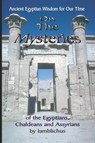 On the Mysteries of the Egyptians, Chaldeans and Assyrians - Iamblichus - 9781884564642