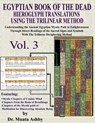 EGYPTIAN BOOK OF THE DEAD HIEROGLYPH TRANSLATIONS USING THE TRILINEAR METHOD Volume 3 - Muata Ashby - 9781884564963