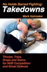 No Holds Barred Fighting: Takedowns - HATMAKER,  Mark - 9781884654251