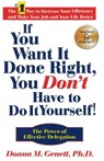 If You Want It Done Right, You Don't Have to Do It Yourself: The Power of Effective Delegation - Donna M. Genett - 9781884956324