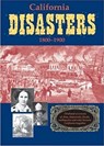 California Disasters 1800-1900 - William B Secrest - 9781884995491