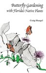 Butterfly Gardening with Florida's Native Plants - Craig Huegel - 9781885258014