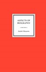 Aspects of Biography - MAUROIS,  Andre - 9781885586933