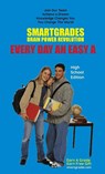 EVERY DAY AN EASY A Study Skills (High School Edition) SMARTGRADES BRAIN POWER REVOLUTION - Sharon Rose Sugar ; Sharon Esther Lampert - 9781885872951
