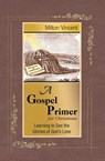 Vincent, M: Gospel Primer for Christians - Milton Vincent - 9781885904676