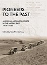 Pioneers to the Past - Geoff Emberling - 9781885923707