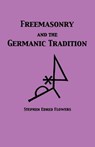 Freemasonry and the Germanic Tradition - Stephen Edred Flowers - 9781885972927