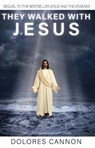 They Walked with Jesus - Dolores (Dolores Cannon) Cannon - 9781886940093