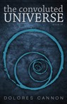 Convoluted Universe: Book Four - Dolores (Dolores Cannon) Cannon - 9781886940215