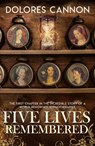 Five Lives Remembered - Dolores (Dolores Cannon) Cannon - 9781886940642