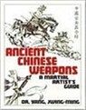 Ancient Chinese Weapons - Dr. Jwing-Ming Yang - 9781886969674