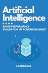Artificial Intelligence-Based Performance Evaluation of Routing in Manet - J. Rangaraj - 9781886982703