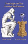 The Enigma of the Crookes Radiometer - J Richard Hollos ; Stefan Hollos - 9781887187442