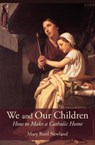 We and Our Children - Mary Reed Newland - 9781887593335