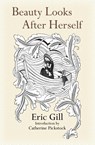 Beauty Looks After Herself - Eric Gill - 9781887593441