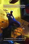 Loremasters and Libraries in Fantasy and Science Fiction: A Gedenkschrift for David D. Oberhelman - Janet Brennan Croft ; Jason Fisher - 9781887726160