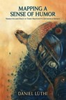 Mapping a Sense of Humor: Narrative and Space in Terry Pratchett’s Discworld Novels - Daniel Lüthi - 9781887726252
