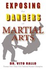 Exposing the Dangers of Martial Arts - Vito Rallo - 9781887915199