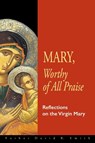 Mary, Worthy of All Praise - David Smith - 9781888212716