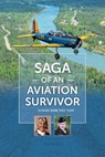 Saga of an Aviation Survivor - Howard John "Mike" Hunt - 9781888215861