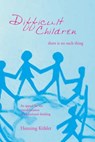 Difficult Children: There Is No Such Thing - Henning Kohler - 9781888365443