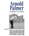Arnold Palmer: American Hero - Martin Davis - 9781888531206