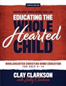 Educating the Wholehearted Child - Sally Clarkson - 9781888692327