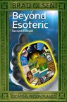 Beyond Esoteric: Escaping Prison Planet - Brad Olsen - 9781888729979