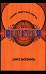 Country Music's Most Embarrassing Moments - James L. Dickerson - 9781888952339