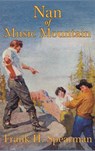 Nan of Music Mountain - Frank H. Spearman - 9781889439037
