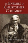The Enemies of Christopher Columbus - Thomas A Bowden - 9781889439365