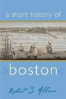 A Short History of Boston - Allison Robert - 9781889833477