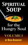 Spiritual Soup for the Hungry Soul - Greg Albrecht - 9781889973098