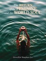 The Return of the Feminine and the World Soul - Llewellyn Vaughan-Lee - 9781890350147