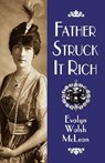 Father Struck It Rich - Evalyn Walsh McLean - 9781890437268
