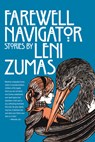 Farewell Navigator: Stories - Leni Zumas - 9781890447496
