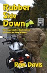 Rubber Side Down: The Improbable Inclination to Travel on Two Wheels - Ron Davis - 9781890623746